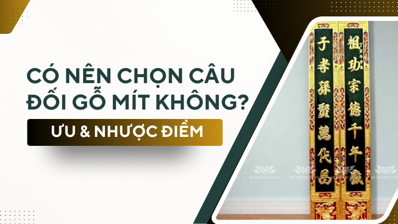 Co Nen Chon Cau Doi Go Mit Khong Uu Nhuoc Diem