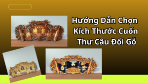 Huong dan chon Kich Thuoc Cuon Thu Cau Doi Go Dung Phong Thuy