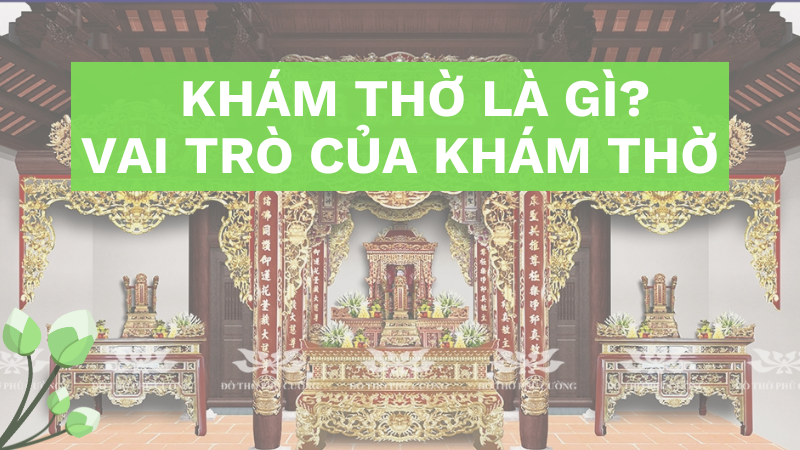 Kham tho la gi Vai tro cua kham tho gia tien trong khong gian tho cung