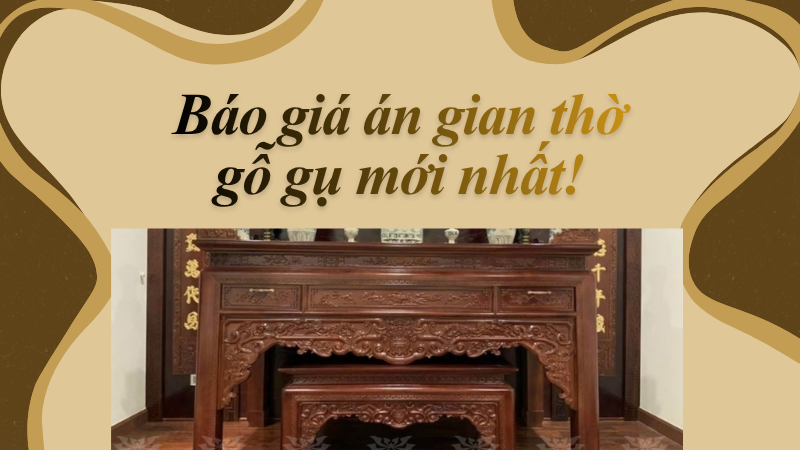 Bao gia an gian tho go gu moi nhat