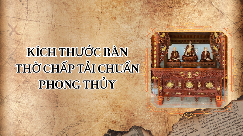 Kich thuoc ban tho chap tai chuan phong thuy